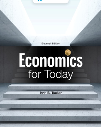 Economics for Today 11th Edition Tucker
