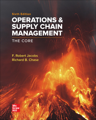 Operations and Supply Chain Management: The Core 6th Edition Jacobs