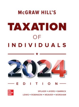 McGraw-Hill's Taxation of Individuals 2024 Edition 15th Edition Spilker