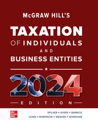 McGraw Hill's Taxation of Individuals and Business Entities 2024 Edition 15th Edition Spilker