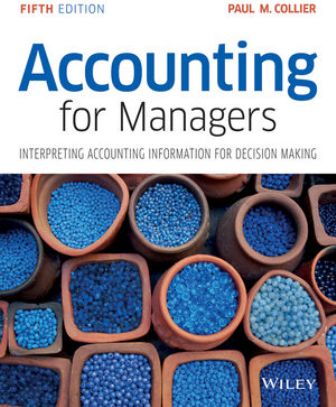 Accounting for Managers: Interpreting Accounting Information for Decision Making 5th Edition Collier