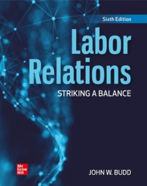 Labor Relations Striking a Balance 6th Edition Budd