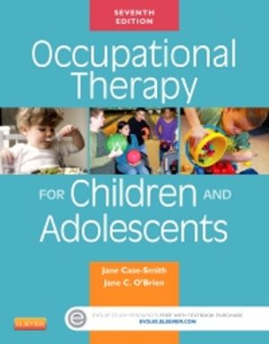 Occupational Therapy for Children and Adolescents 7th Edition Case-Smith