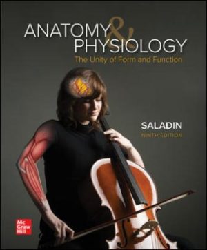 Anatomy and Physiology: The Unity of Form and Function 9th Edition Saladin