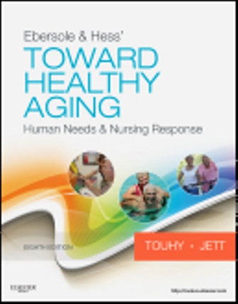 Ebersole & Hess' Toward Healthy Aging 8th Edition Touhy