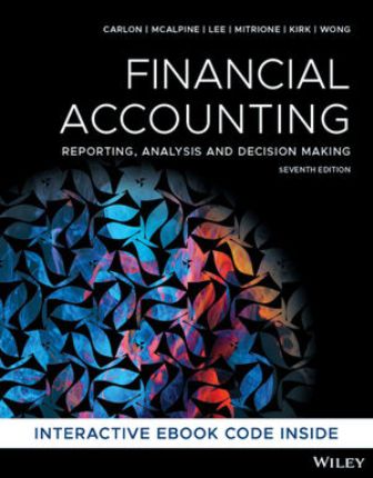 Financial Accounting Reporting Analysis and Decision Making 7th Edition Carlon