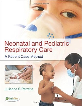 Neonatal and Pediatric Respiratory Care: A Patient Case Method Perretta