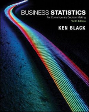 Business Statistics: For Contemporary Decision Making 10th Edition Black