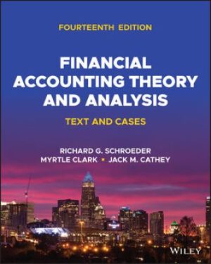 Financial Accounting Theory and Analysis Text and Cases 14th Edition Schroeder