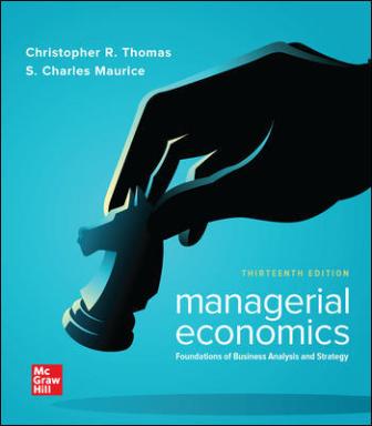 Managerial Economics: Foundations of Business Analysis and Strategy 13th Edition Thomas