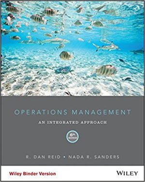 Operations Management: An Integrated Approach 6th Edition Reid