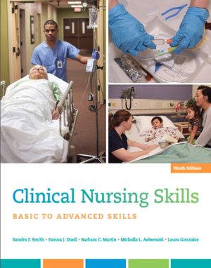 Clinical Nursing Skills: Basic to Advanced Skills 9th Edition Smith