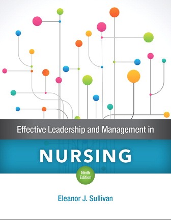 Effective Leadership and Management in Nursing 9th Edition Sullivan