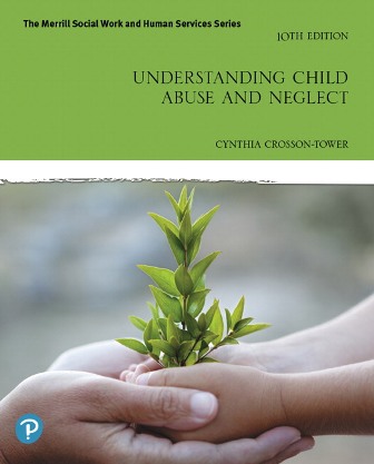 Understanding Child Abuse and Neglect 10th Edition Crosson-Tower