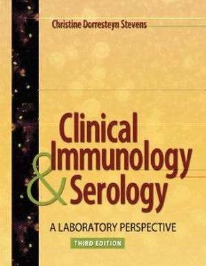 Clinical Immunology and Serology: A Laboratory Perspective 3rd Edition Stevens