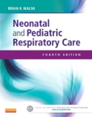 Neonatal and Pediatric Respiratory Care 4th Edition Walsh