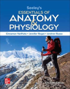 Seeley's Essentials of Anatomy and Physiology 11th Edition VanPutte