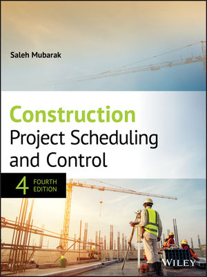 Construction Project Scheduling and Control 4th Edition Mubarak