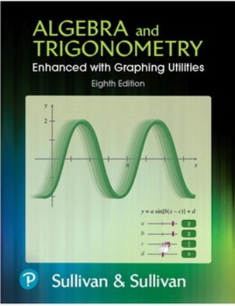Algebra and Trigonometry Enhanced with Graphing Utilities 8th Edition Sullivan