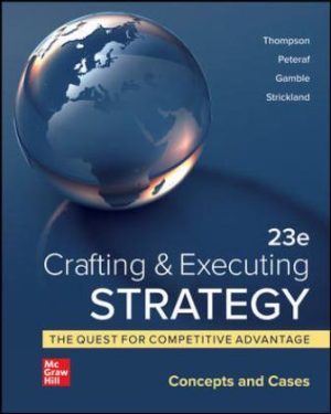 Crafting and Executing Strategy The Quest for Competitive Advantage Concepts and Cases 23rd Edition Thompson