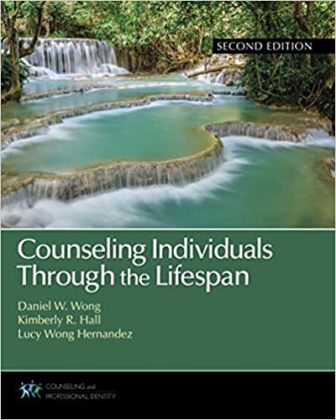 Counseling Individuals Through the Lifespan 2nd Edition Wong