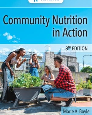 Test Bank for Community Nutrition in Action, 8th Edition, Marie A. Boyle, ISBN-10: 0357367952, ISBN-13: 9780357367957