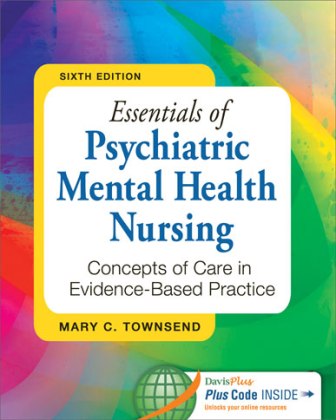 Essentials of Psychiatric Mental Health Nursing: Concepts of Care in Evidence-Based Practice 6th Edition Townsend