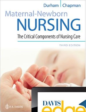 Maternal-Newborn Nursing: The Critical Components of Nursing Care 3rd Edition Durham