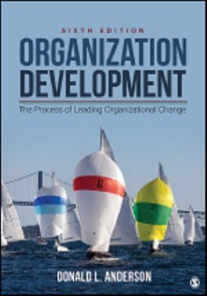 Organization Development The Process of Leading Organizational Change 6th Edition Anderson