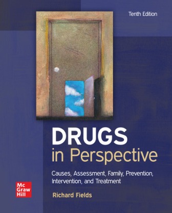 Drugs in Perspective: Causes Assessment Family Prevention Intervention and Treatment 10th Edition Fields