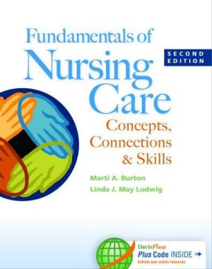 Fundamentals of Nursing Care: Concepts, Connections & Skills 2nd Edition Burton