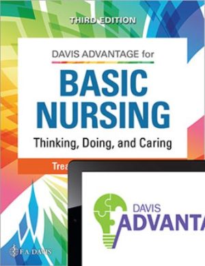 Davis Advantage for Basic Nursing Thinking Doing and Caring 3rd Edition Treas