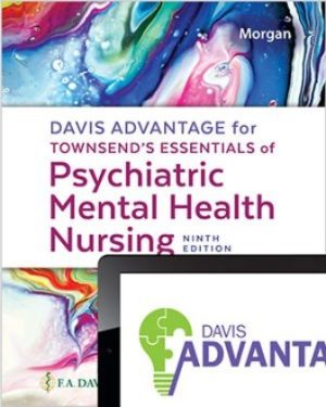 Davis Advantage for Townsend's Essentials of Psychiatric Mental Health Nursing 9th Edition Morgan