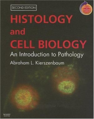Histology and Cell Biology: An Introduction to Pathology 2nd Edition Kierszenbaum