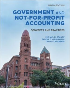Government and Not-for-Profit Accounting: Concepts and Practices 9th Edition Granof