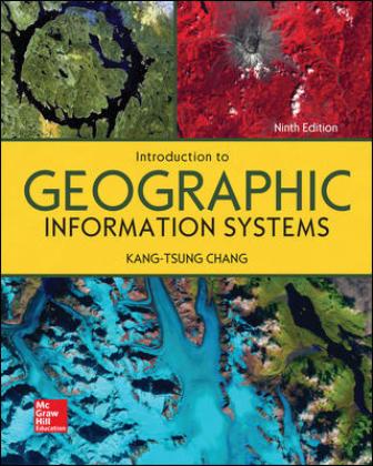 Introduction to Geographic Information Systems 9th Edition Chang