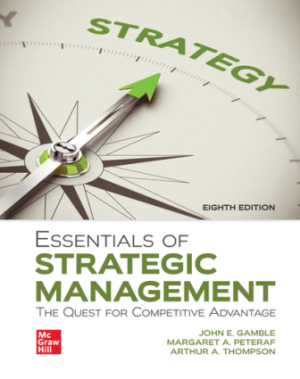 Essentials of Strategic Management: The Quest for Competitive Advantage 8th Edition Gamble