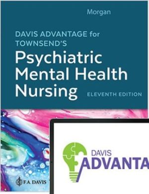 Davis Advantage for Townsend's Psychiatric Mental Health Nursing 11th Edition Morgan