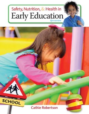 Safety, Nutrition and Health in Early Education 6th Edition Robertson