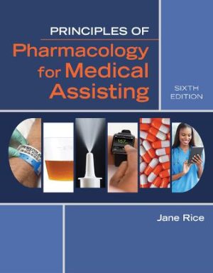 Principles of Pharmacology for Medical Assisting 6th Edition Rice