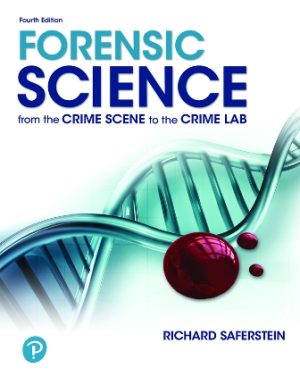 Forensic Science From the Crime Scene to the Crime Lab 4th Edition Saferstein