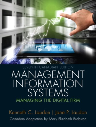 Management Information Systems: Managing the Digital Firm 7th Canadian Edition Laudon