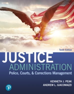 Justice Administration Police Courts and Corrections Management 10th Edition Peak
