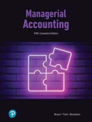 Managerial Accounting 5th Canadian Edition Braun