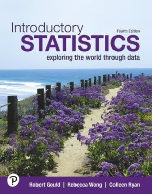 Introductory Statistics Exploring the World Through Data 4th Edition Gould